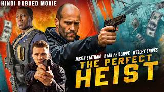 Jason Statham In द परफेक्ट हीस्ट - Hollywood Blockbuster Hindi Dubbed Action Movie | Wesley Snipes