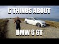 6 Things You Need To Know About BMW 6 Series GT (G32)