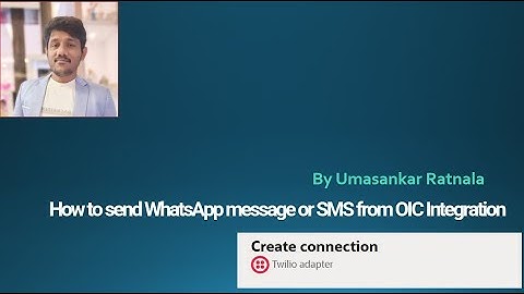 OIC Session- 43 : Send WhatsApp message or SMS from OIC Integration| Twilio Adapter connection