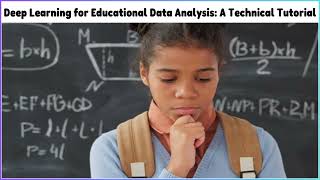 Deep Learning for Educational Data Analysis: A Technical Tutorial