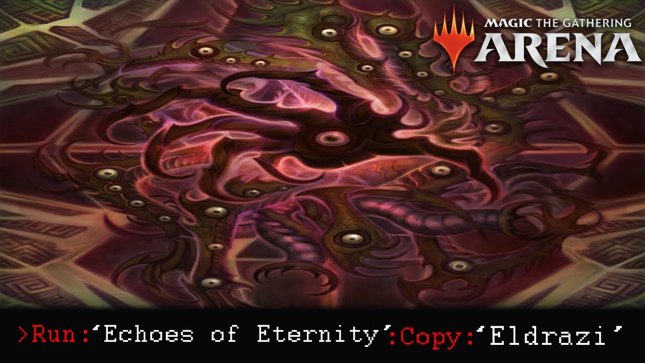 Run: 'Echoes of Eternity' :Copy: 'Eldrazi' - MTG Arena Brawl