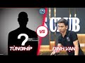 🔴LIVE | ĐỊNH VẠN VS TÙNG HÍP | ĐỒNG CƠ CHẠM 12