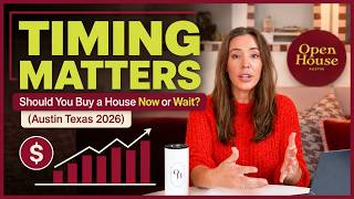 Should You Buy a House Now or Wait? (Austin Texas 2026)