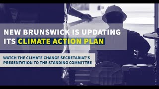 Climate Change Secretariat's Presentation To The Committee Examining N.b. Climate Action Plan