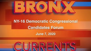 NY-16 Democratic Congressional Candidates Forum | Bronx Currents
