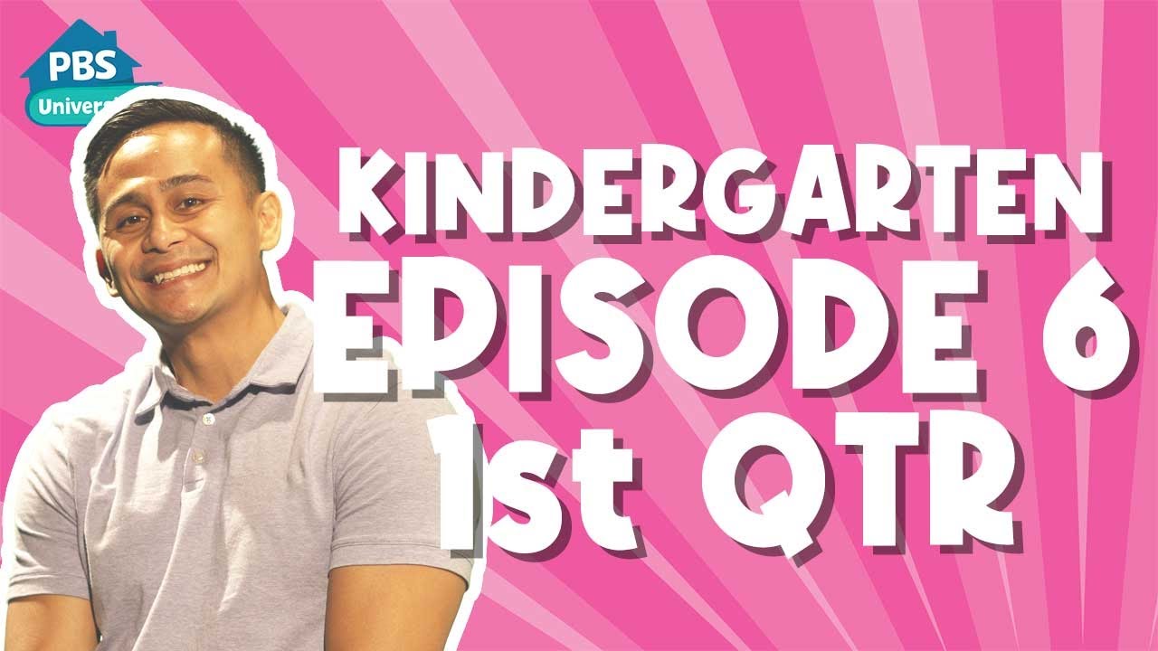PBS University | Kindergarten | 1st Quarter | Episode 6