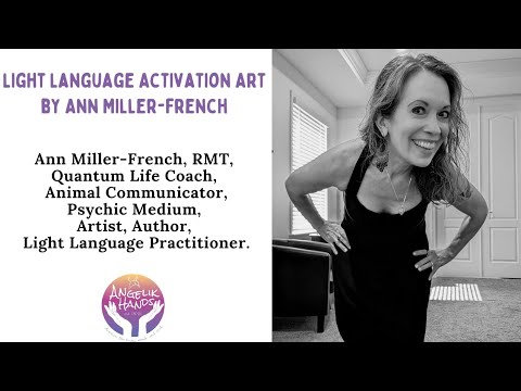 Light Language Activation Art by Ann Miller-French - YouTube