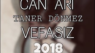 Rüzgar -Vefasız 2018 Can Ari Taner Dönmez