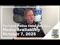 PPB Chief Bob Day Media Availability Oct 7, 2025