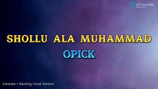 OPICK - SHOLLU ALA MUHAMMAD (KARAOKE PLUS BACKING VOCAL)