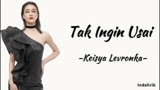 Tak Ingin Usai - Keisya Levronka | Lirik Lagu
