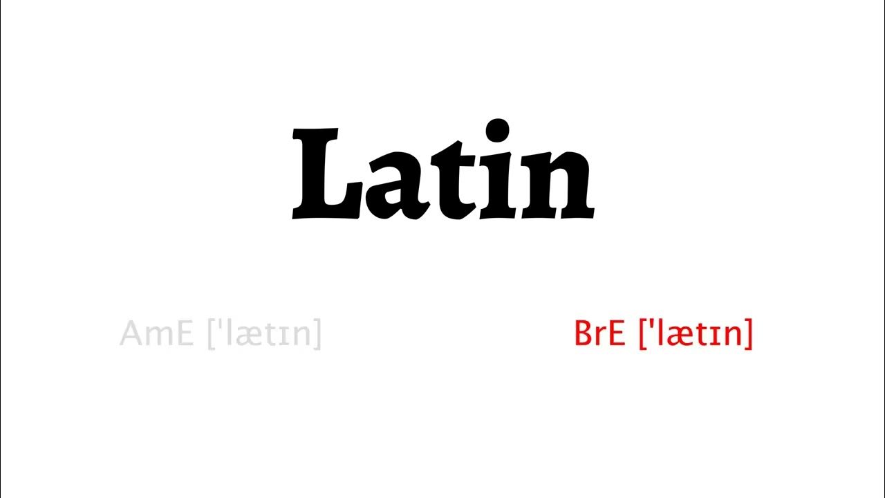 How to Pronounce latin in American English and British Englishlatin