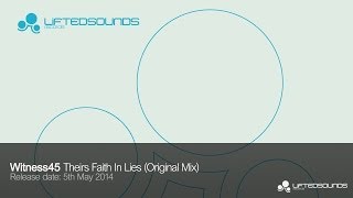 Witness45 - Theirs Faith In Lies (Original Mix)