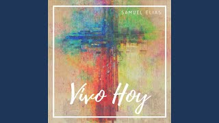 Video thumbnail of "Samuel Elias - Vivo Hoy"