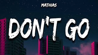 MATHIAS - Don't Go (Lyrics)
