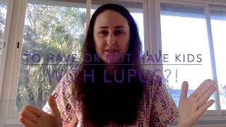 Deciding Whether to Have Kids: Navigating Parenthood as a Lupus Patient 🤔💜 by Sharri K 81 views 1 year ago 13 minutes, 24 seconds