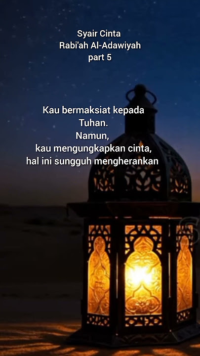 part 5 - Syair Cinta Rabi'ah Al-Adawiyah #sufistikcinta #puisilindungmayapada