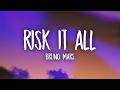 Bruno Mars Risk It All Lyrics