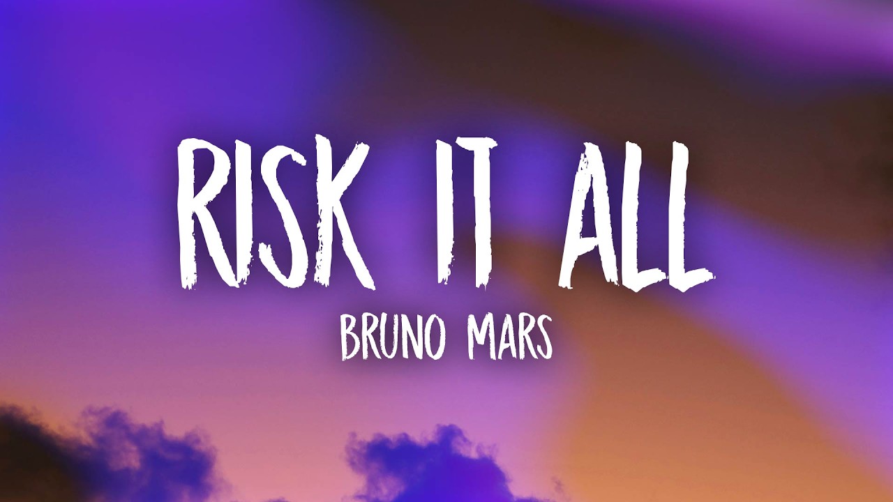 Bruno Mars - Risk It All (Lyrics)