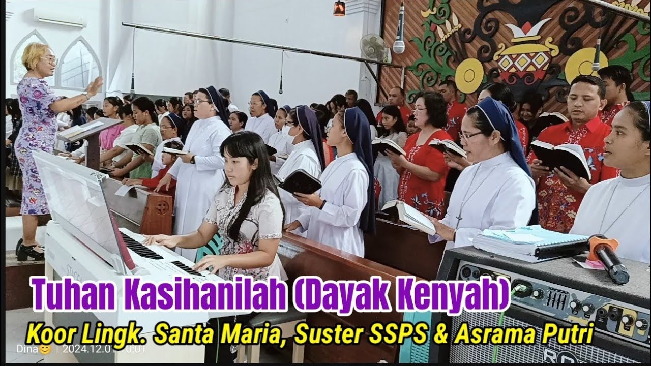 Tuhan Kasihanilah MB 178 (Gaya Dayak Kenyah) Koor Lingk Santa Maria, Suster SSPS  Palangkaraya