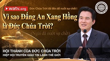 Đức Chúa Trời đã đến để nuốt sự chết I | Hội Thánh của Đức Chúa Trời