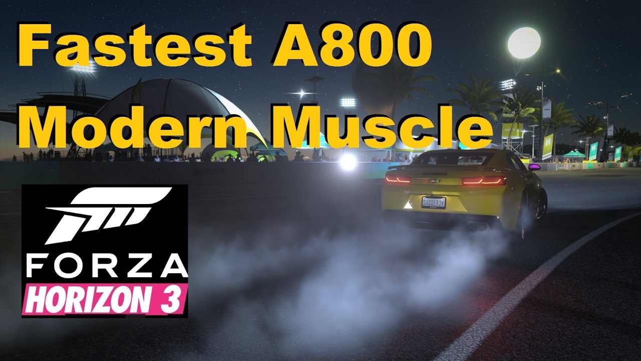 Fastest A800 Modern Muscle - Forza Horizon 3