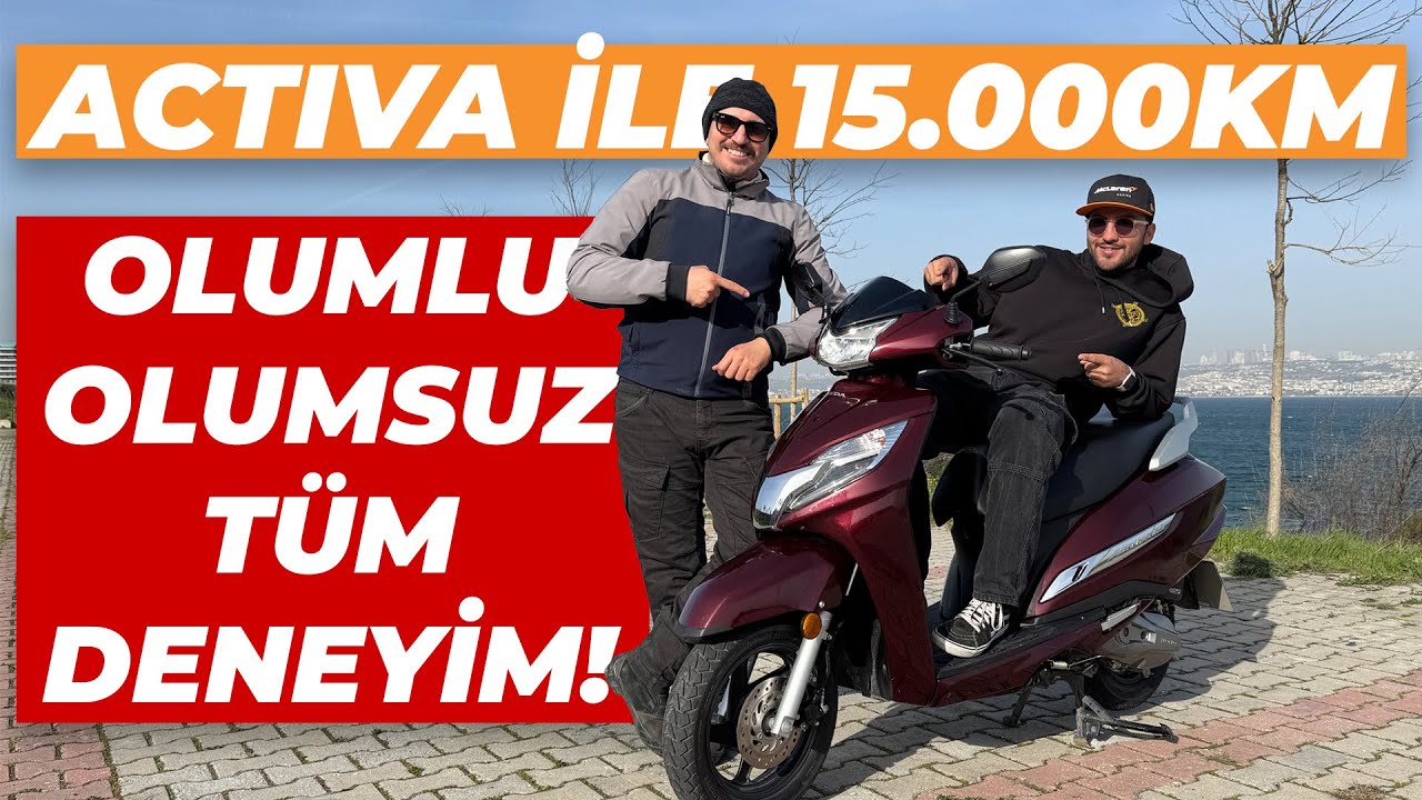 Neleri Değiştirmek İsterdi? Honda Activa 125 15.000 KM Kullanıcı İncelemesi