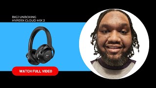 Hyper X Cloud Mix 2 Unboxing