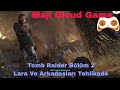Tomb Raider Bölüm 2 Android Maji Cloud Game