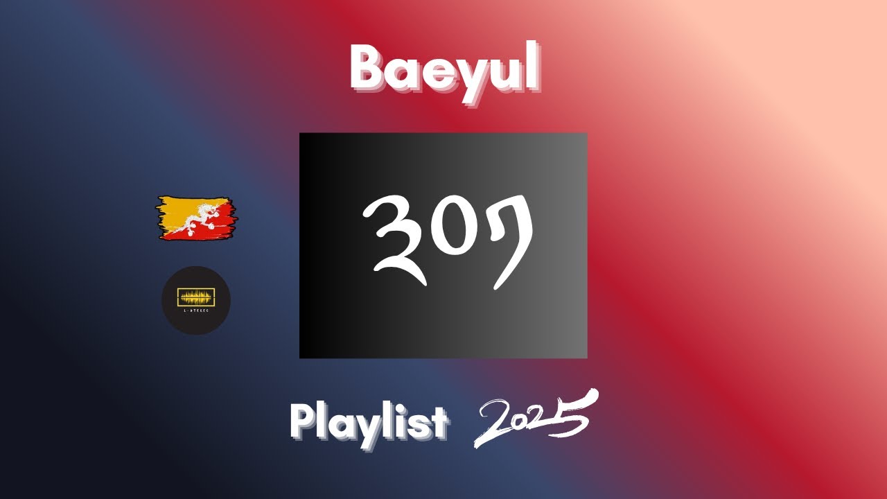 Baeyul ༣༠༡ Playlist 2025 | Top Songs of Baeyul 301 | Best of Baeyul
