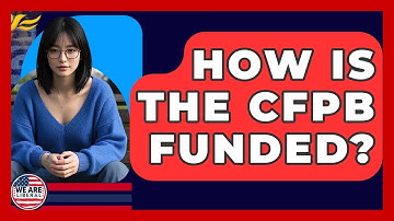 How Is The CFPB Funded? - We Are Liberal