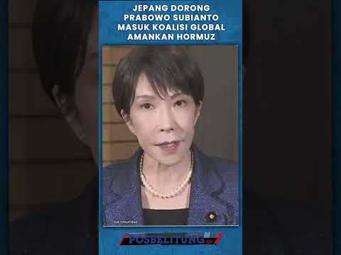 Perdana Menteri Jepang Dorong Prabowo Subianto Masuk Koalisi Global Amankan Hormuz