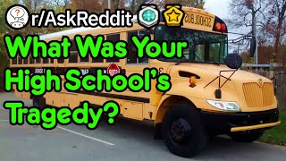 What Was Your High School's Tragedy? (School Stories r/AskReddit)