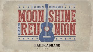 Moonshine Reunion  by RailroadHank Productions©2022