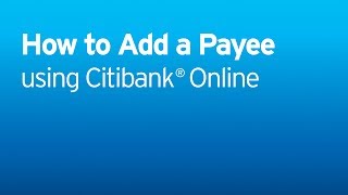 Citi: Citi Quick Take Video - How to Add a Payee