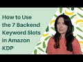 How to Use the 7 Backend Keyword Slots in Amazon KDP