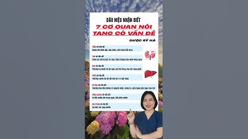 DẤU HIỆU NHẬN BIẾT 7 CƠ QUAN NỘI TẠNG CÓ VẤN ĐỀ|DƯỢC SỸ HÀ #duocsyha #duocsygiadinh #langnghecothe