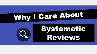 Why I Care About #SystematicReview Methods | 5 Minute Friday