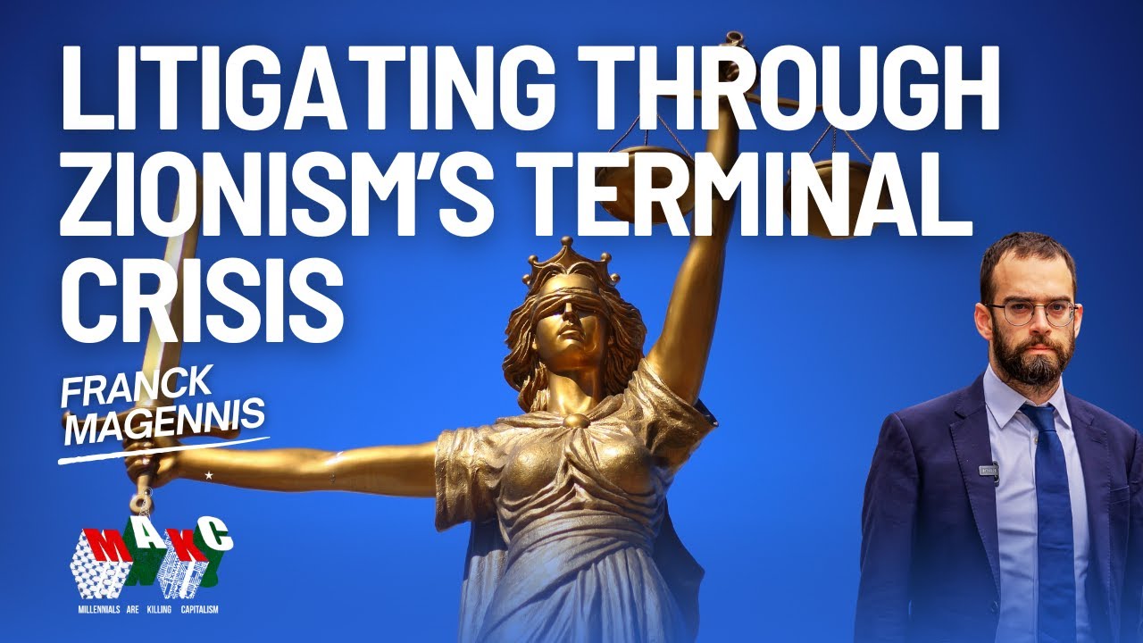 Zionism’s Terminal Crisis: A Litigator's Perspective with Franck Magennis