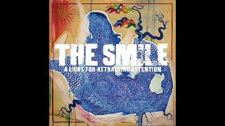 THE SMILE - A Light For Attracting Attention (LP final part) - 2022