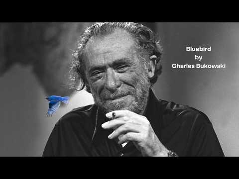 The Bluebird Inside Every Man | Charles Bukowski