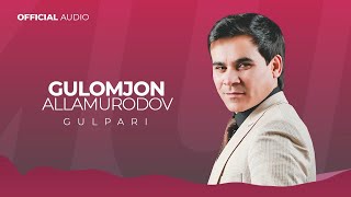 Гуломчон Алламуродов - Гулпари (2023) | Gulomjon Allamurodov - Gulpari (Official Music)