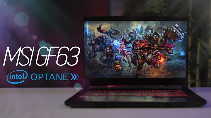 Đánh giá laptop msi gf63 8rc năm 2024