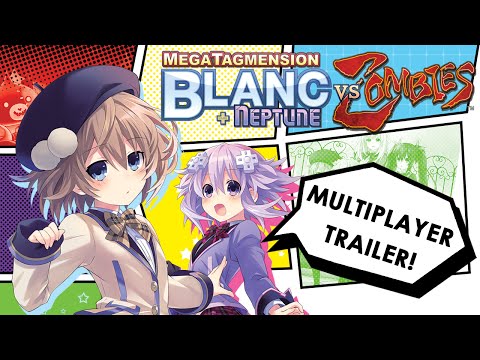 MegaTagmension Blanc + Neptune VS Zombies Iffy-cial Multiplayer Trailer