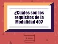 Requisitos de contratación de la Modalidad 40