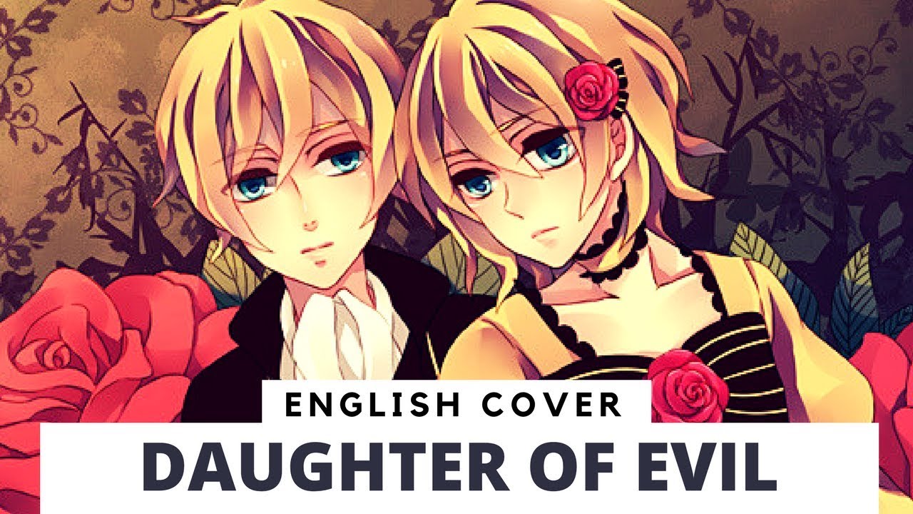 Daughter of Evil. The daughter of Evil Song. Дочь зла Манга. Kagamine Rin daughter of Evil. Daughter на английском