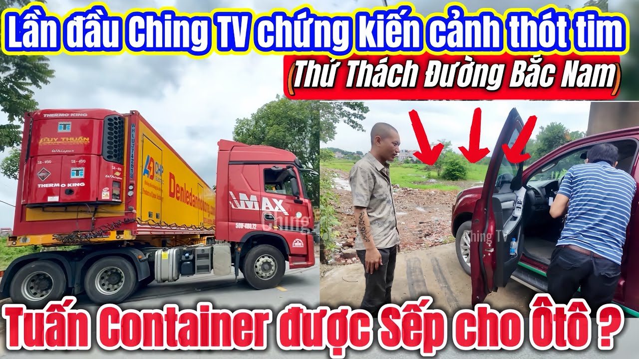 Mặt trái nghề tài xế, và khoảnh khắc Tuấn Container bất ngờ nhất