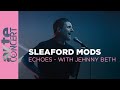 Sleaford Mods - Echoes with Jehnny Beth - ARTE Concert