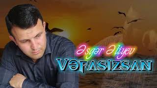 Esger Eliyev -Vefasızsan 2024 Resimi