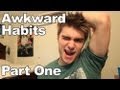 Awkward Habits